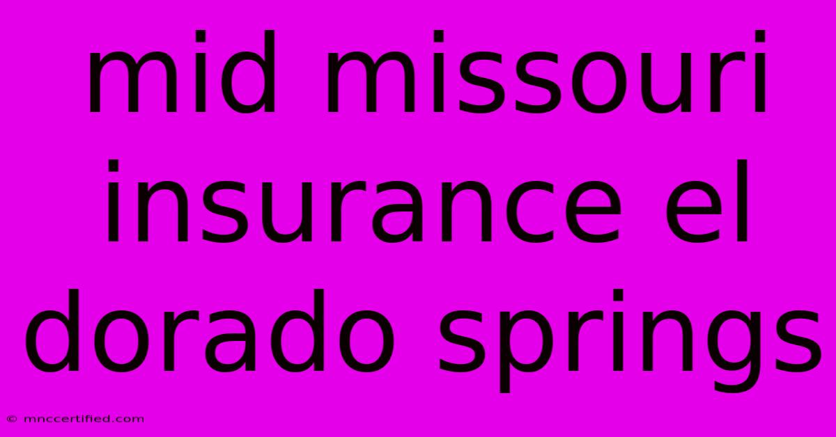 Mid Missouri Insurance El Dorado Springs