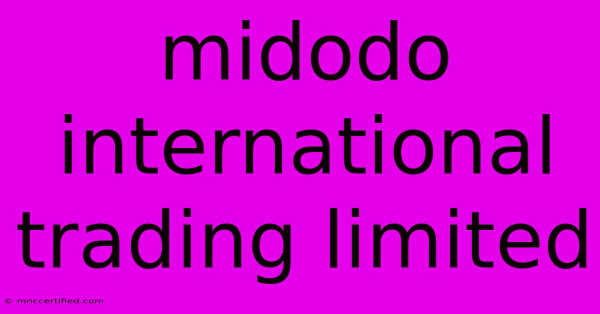 Midodo International Trading Limited