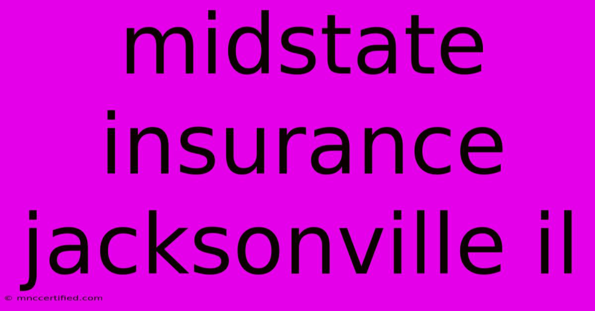 Midstate Insurance Jacksonville Il