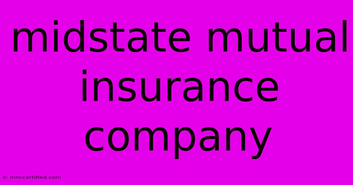 Midstate Mutual Insurance Company