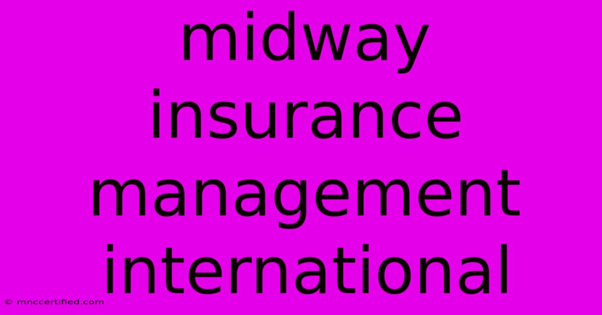 Midway Insurance Management International