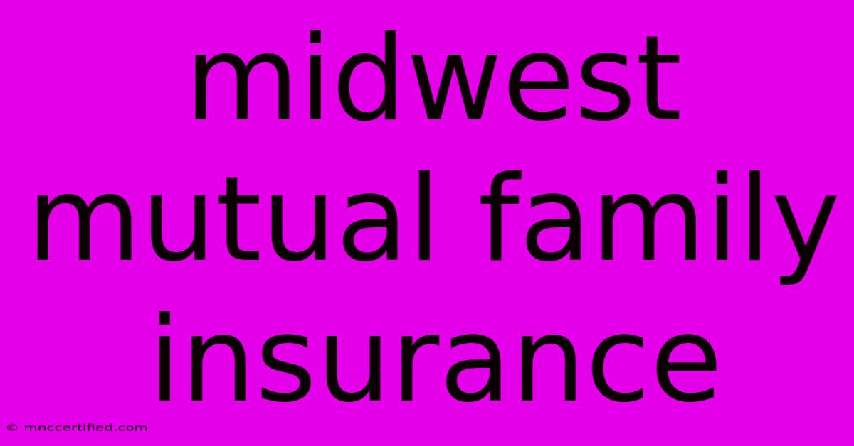 Midwest Mutual Family Insurance