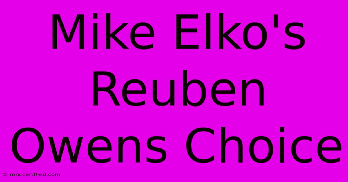 Mike Elko's Reuben Owens Choice