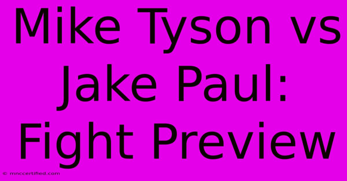 Mike Tyson Vs Jake Paul: Fight Preview