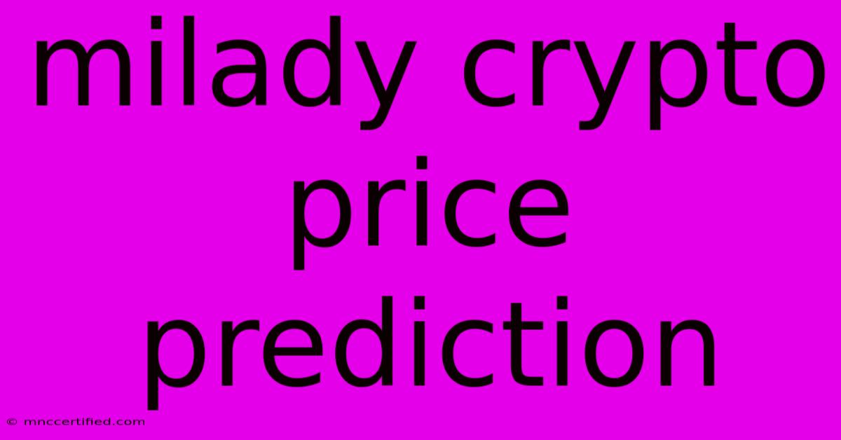 Milady Crypto Price Prediction