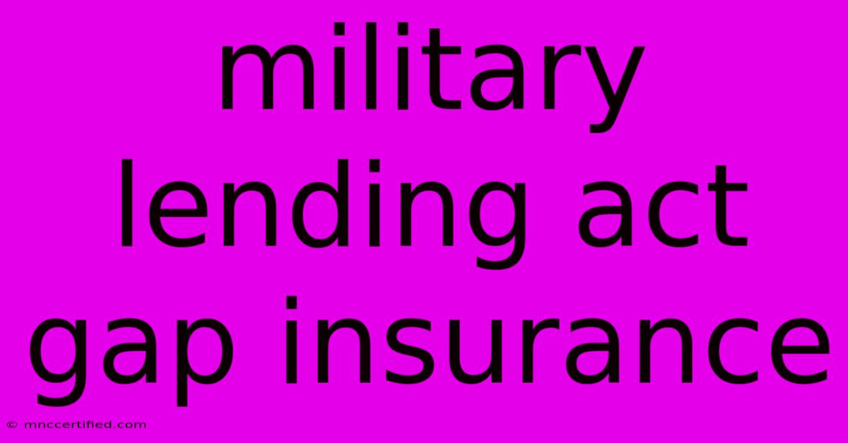 Military Lending Act Gap Insurance