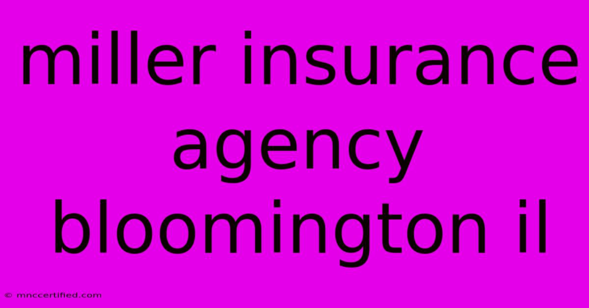 Miller Insurance Agency Bloomington Il