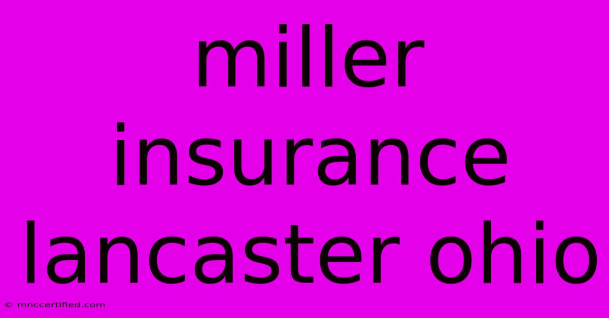 Miller Insurance Lancaster Ohio