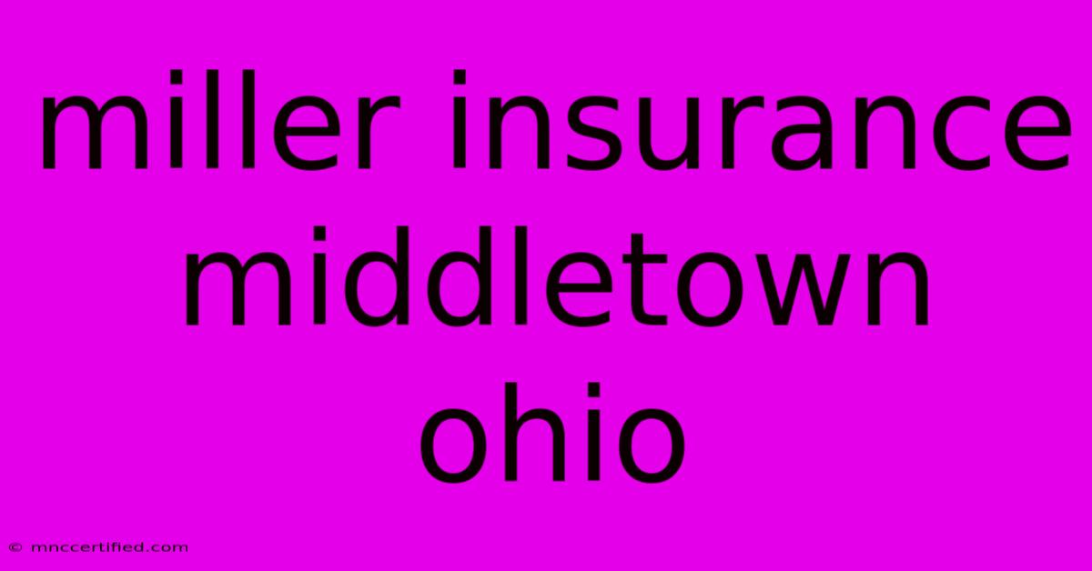 Miller Insurance Middletown Ohio