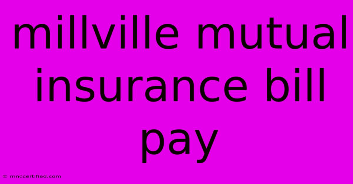 Millville Mutual Insurance Bill Pay