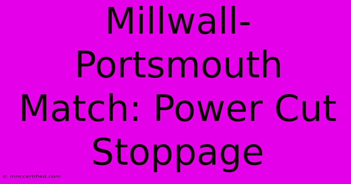 Millwall-Portsmouth Match: Power Cut Stoppage