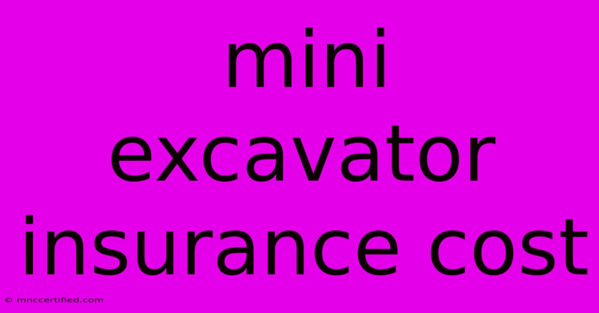 Mini Excavator Insurance Cost