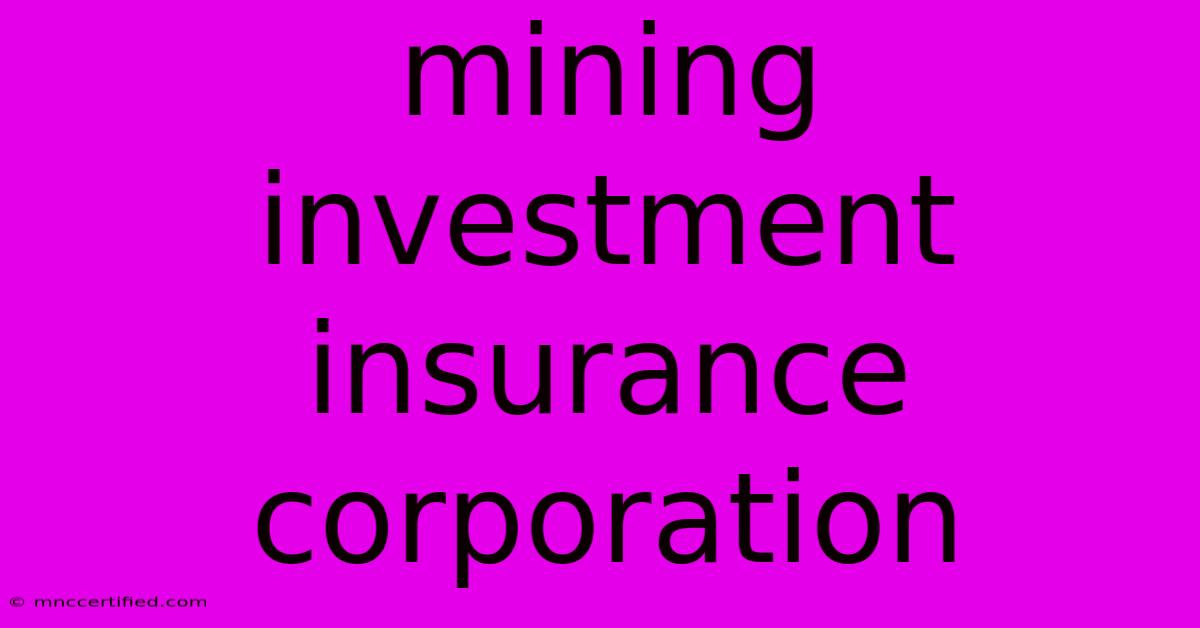 Mining Investment Insurance Corporation