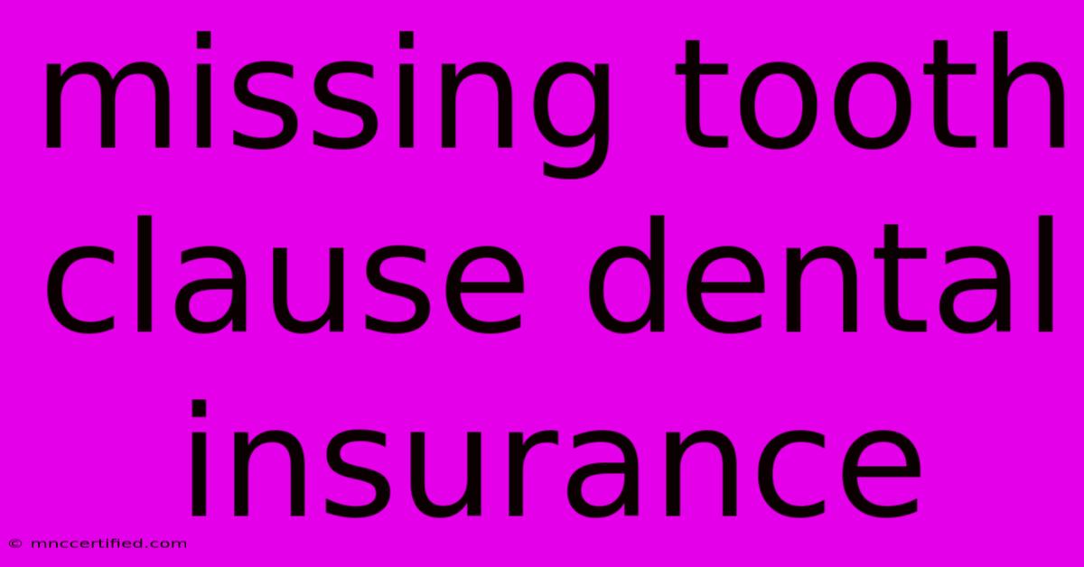 Missing Tooth Clause Dental Insurance