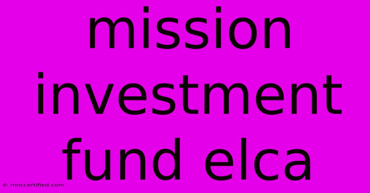 Mission Investment Fund Elca