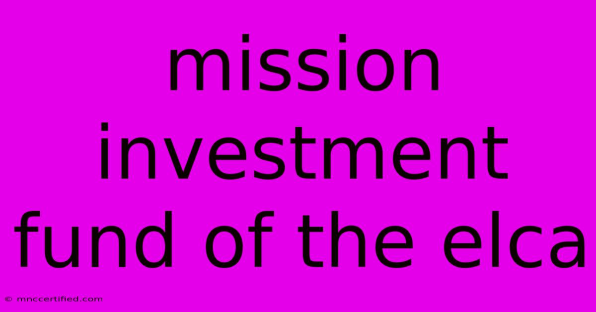 Mission Investment Fund Of The Elca