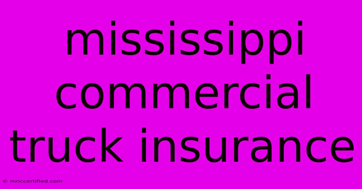 Mississippi Commercial Truck Insurance