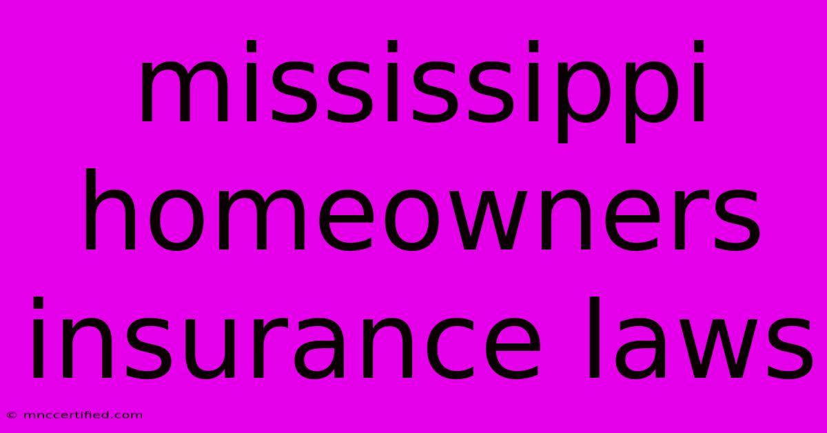 Mississippi Homeowners Insurance Laws