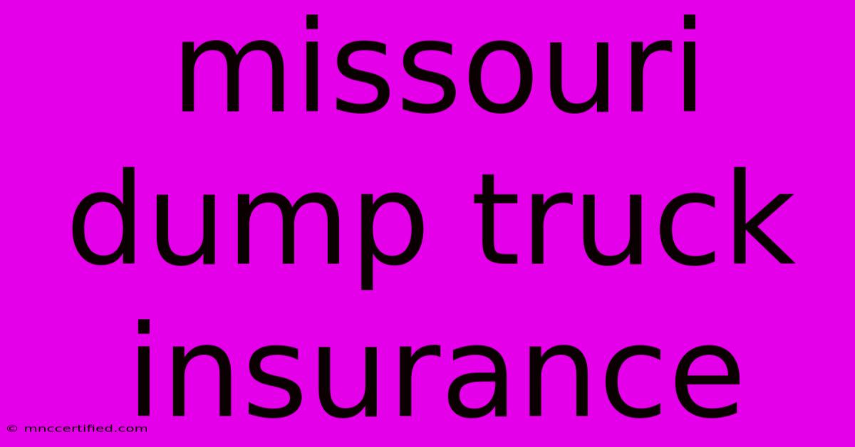 Missouri Dump Truck Insurance