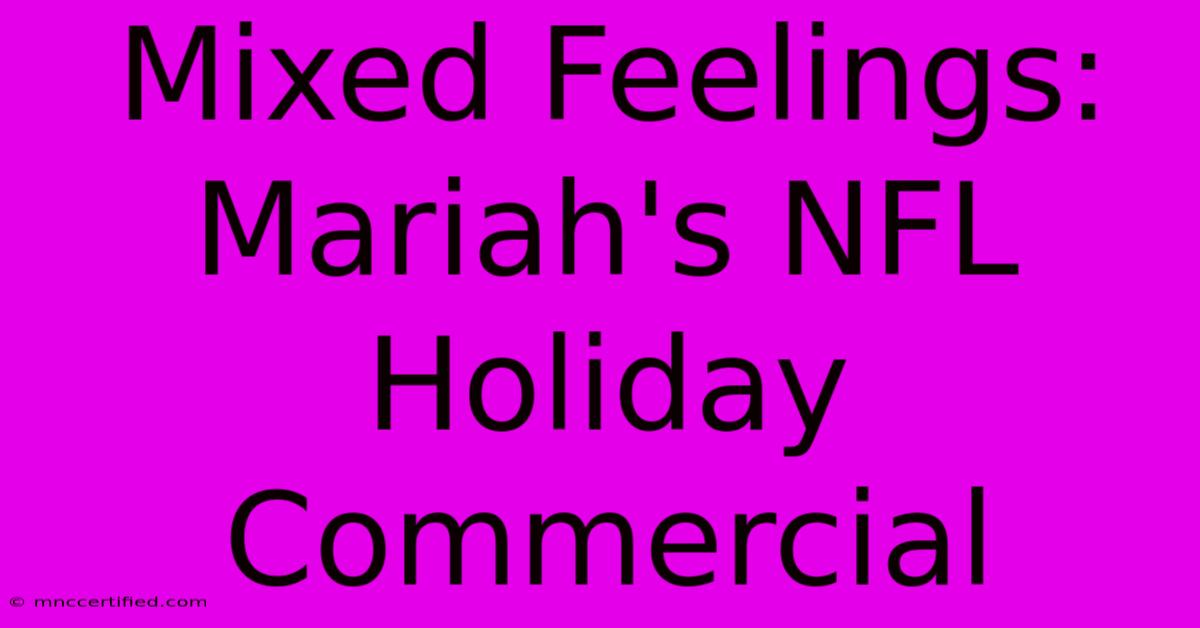 Mixed Feelings: Mariah's NFL Holiday Commercial