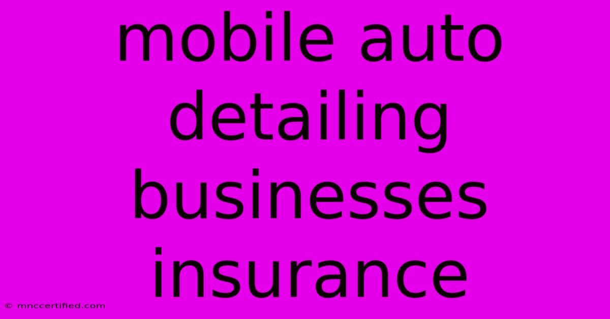 Mobile Auto Detailing Businesses Insurance