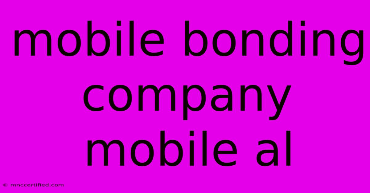 Mobile Bonding Company Mobile Al