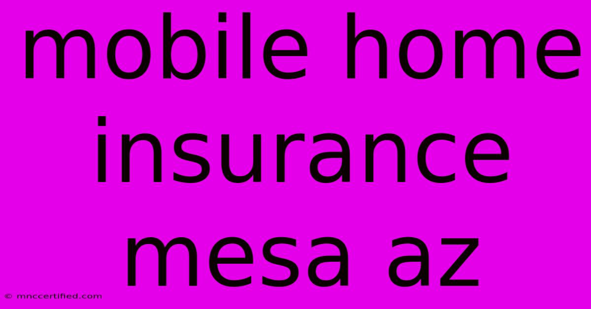 Mobile Home Insurance Mesa Az