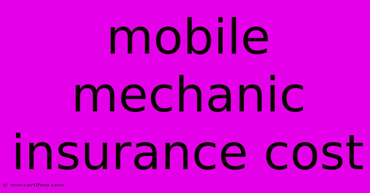 Mobile Mechanic Insurance Cost