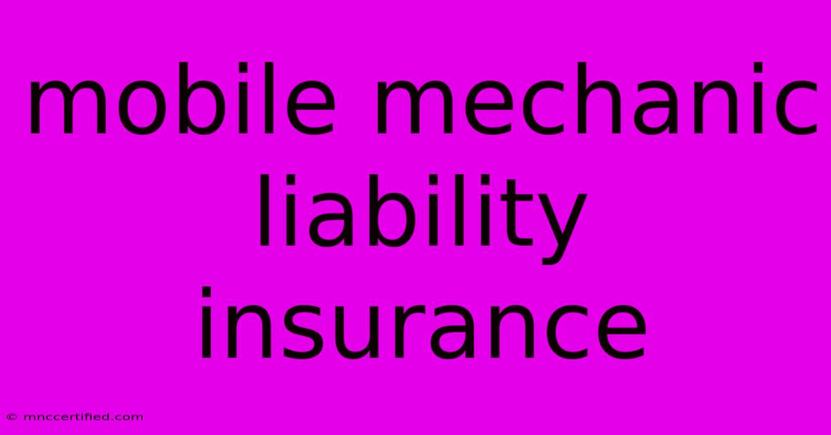 Mobile Mechanic Liability Insurance