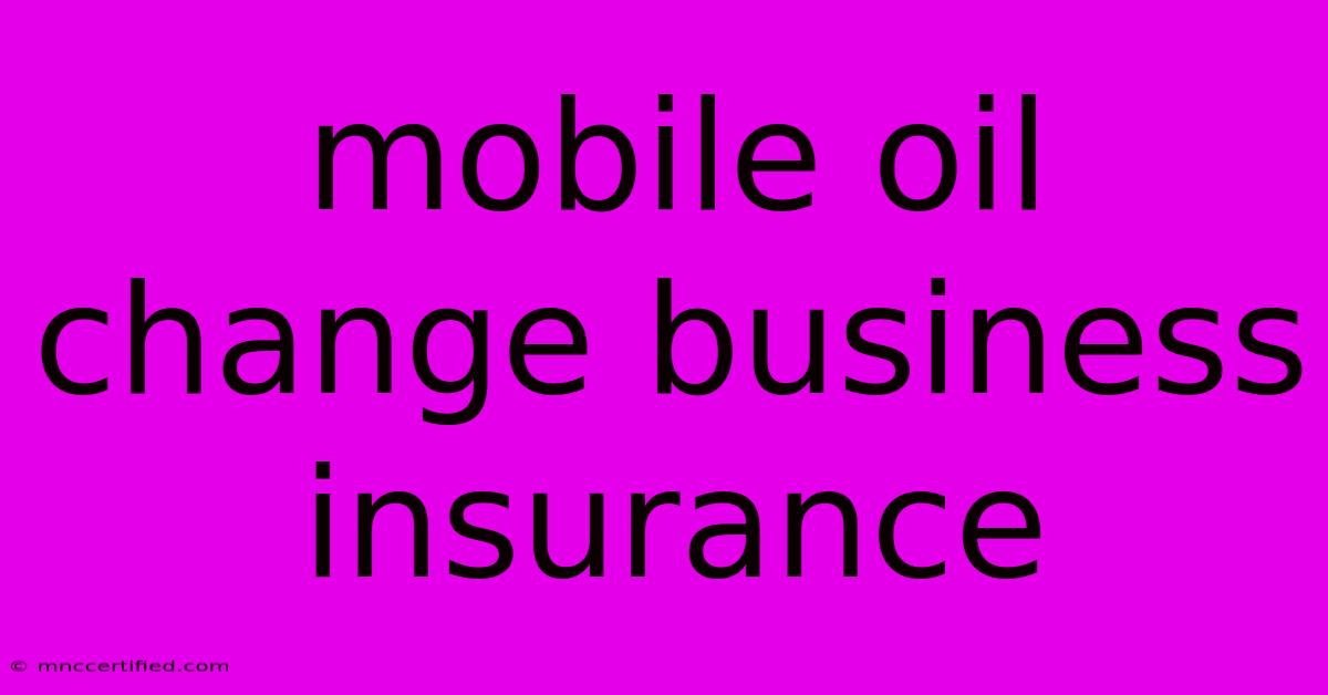 Mobile Oil Change Business Insurance