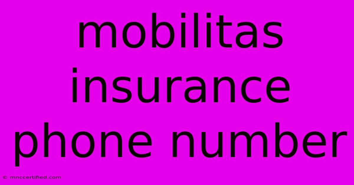 Mobilitas Insurance Phone Number