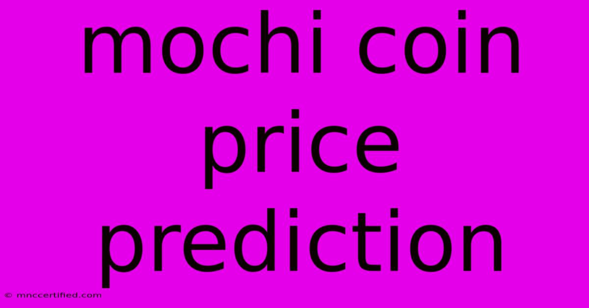 Mochi Coin Price Prediction