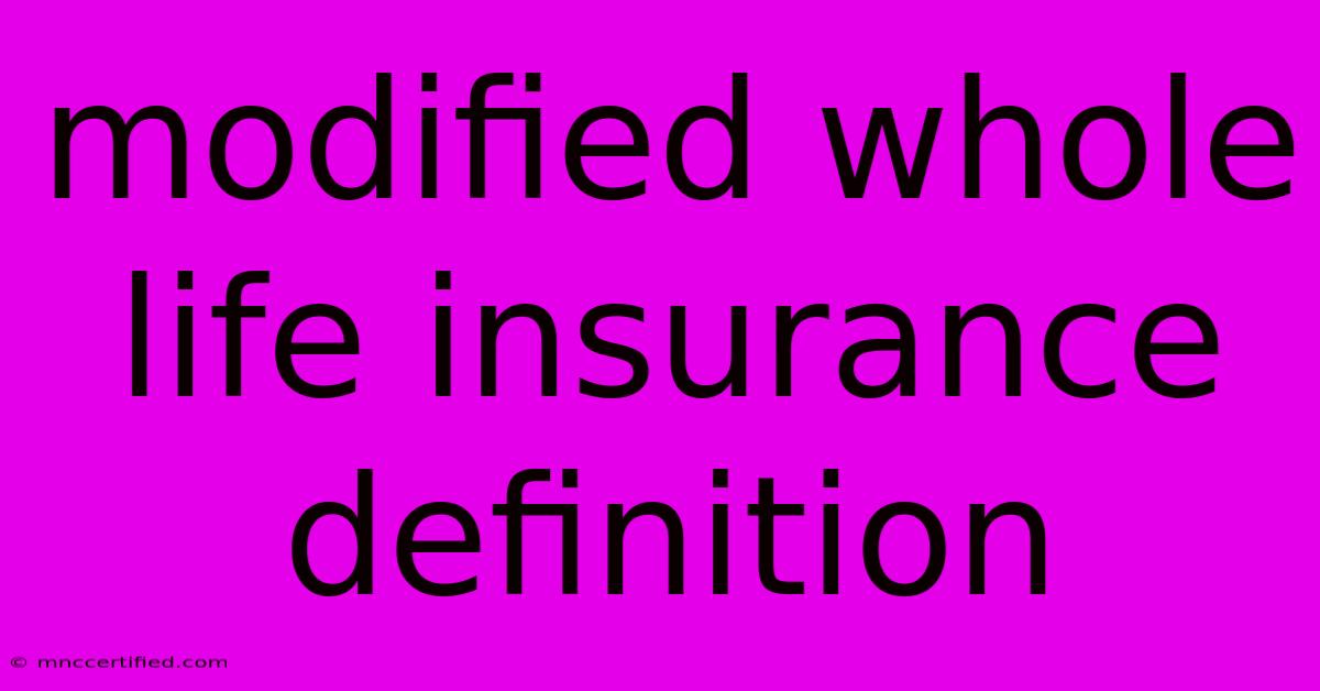 Modified Whole Life Insurance Definition