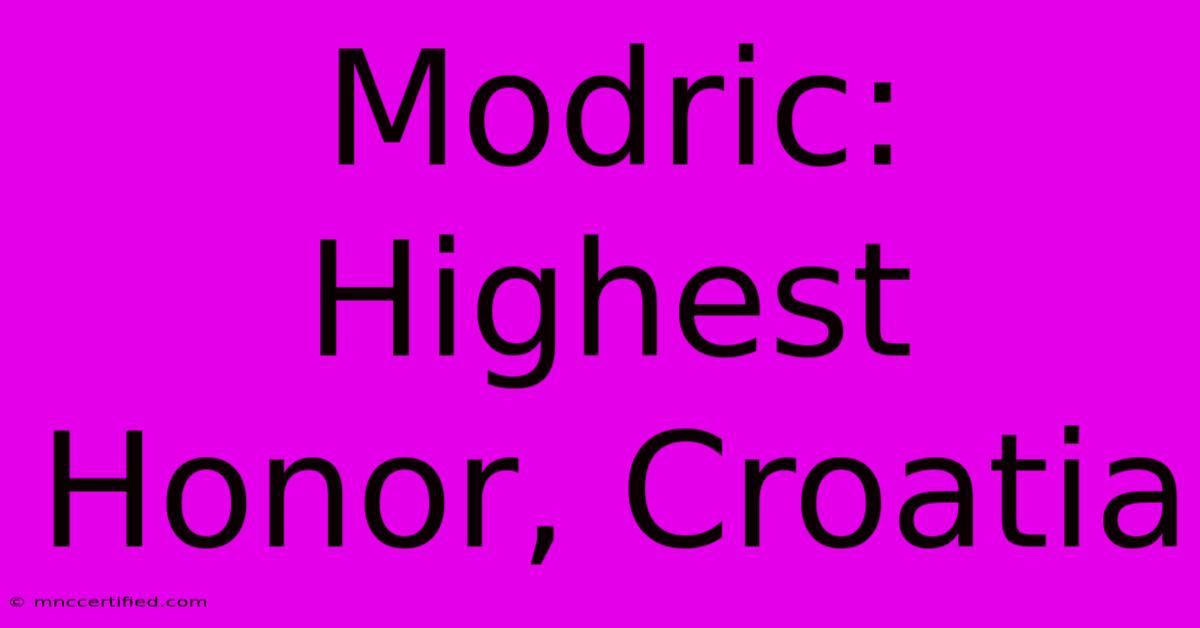 Modric: Highest Honor, Croatia