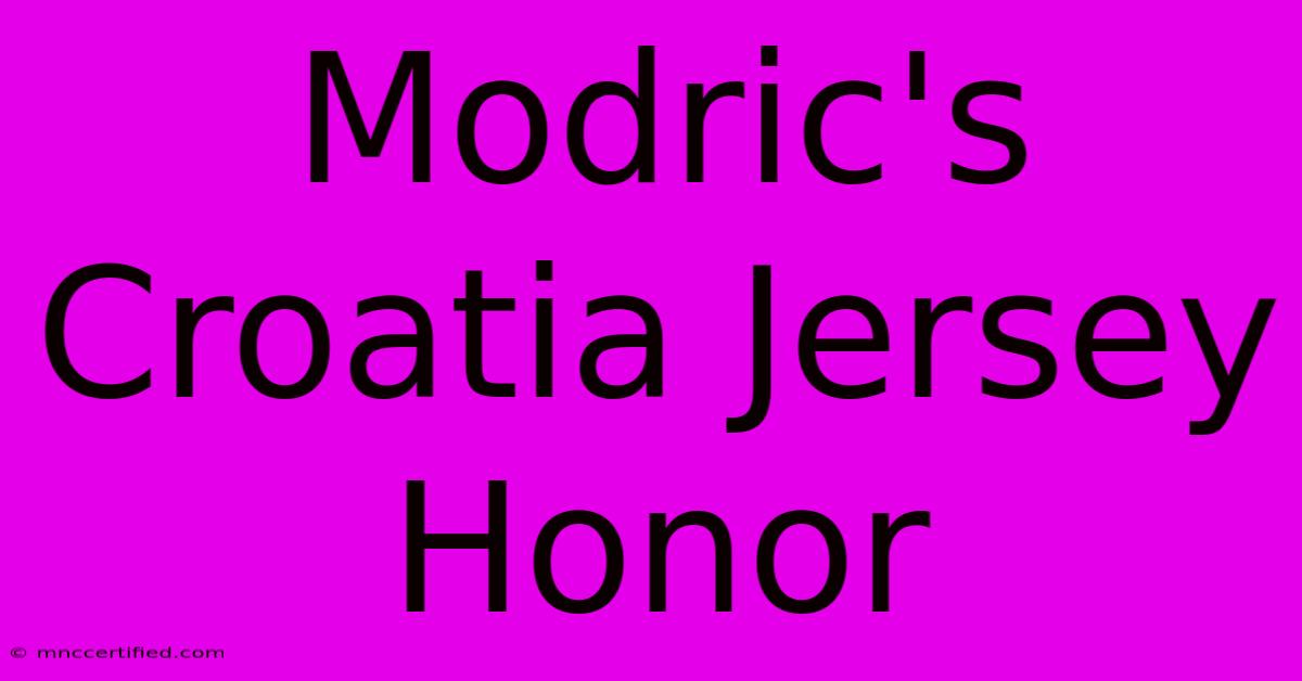 Modric's Croatia Jersey Honor