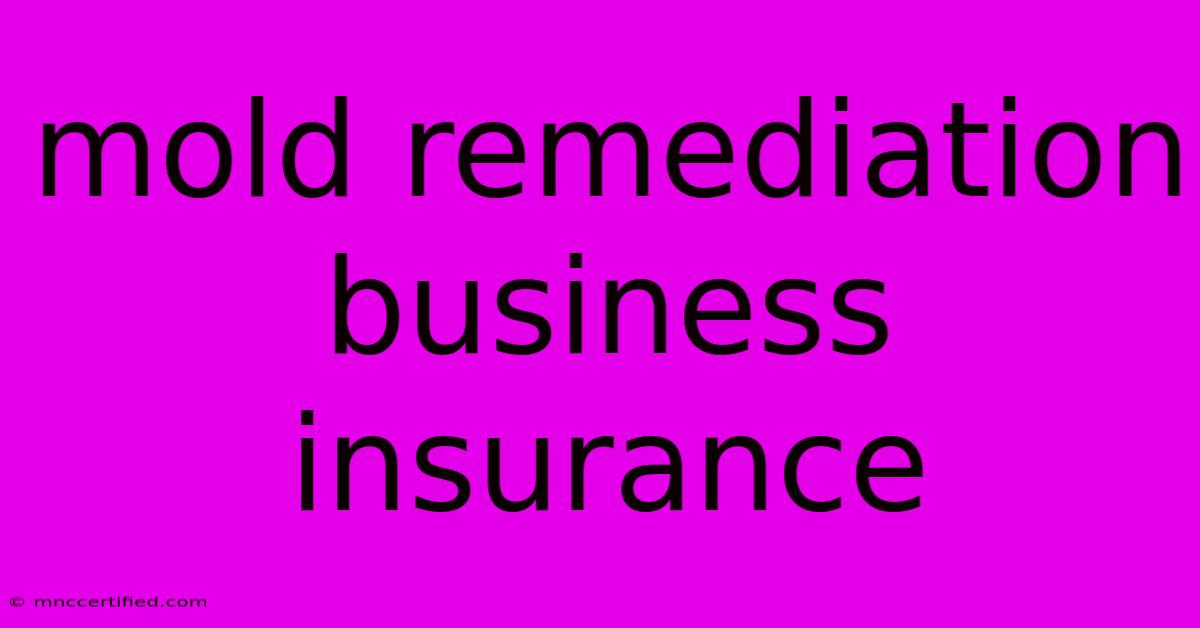 Mold Remediation Business Insurance