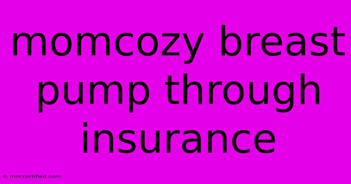 Momcozy Breast Pump Through Insurance