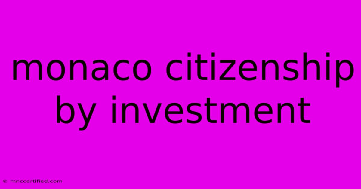 Monaco Citizenship By Investment