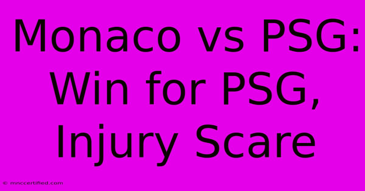 Monaco Vs PSG: Win For PSG, Injury Scare