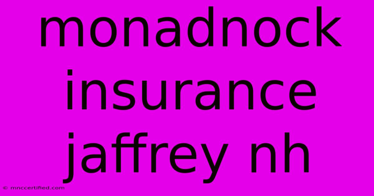 Monadnock Insurance Jaffrey Nh