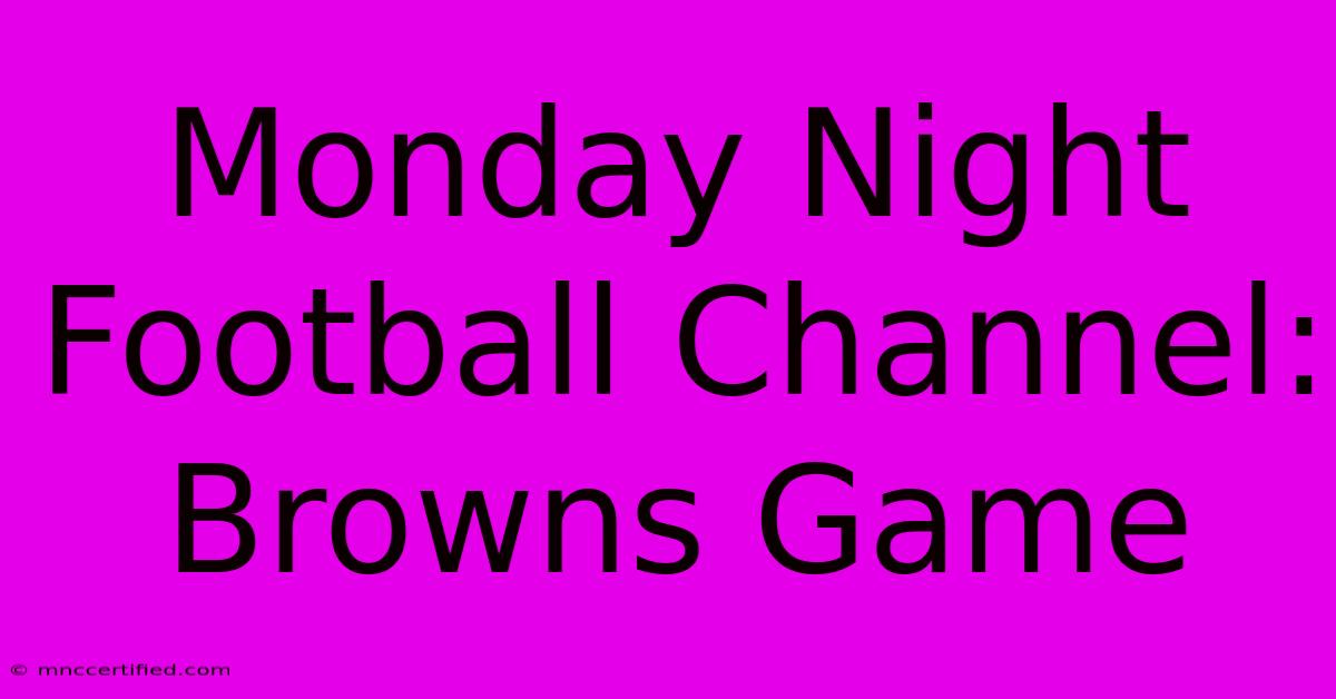 Monday Night Football Channel: Browns Game