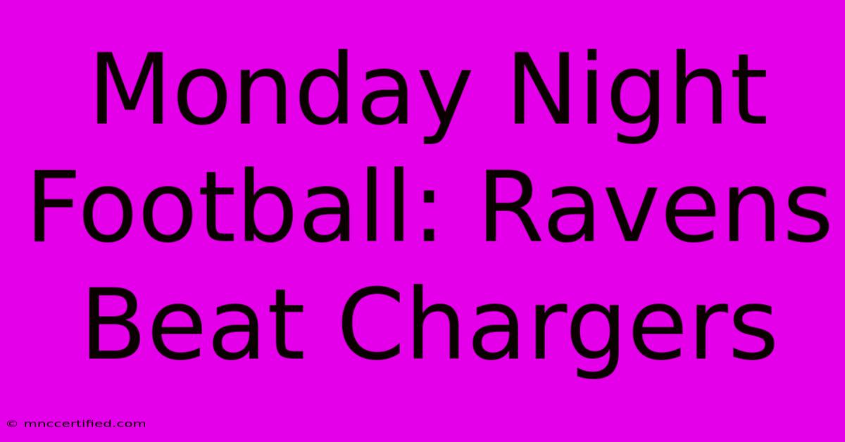 Monday Night Football: Ravens Beat Chargers