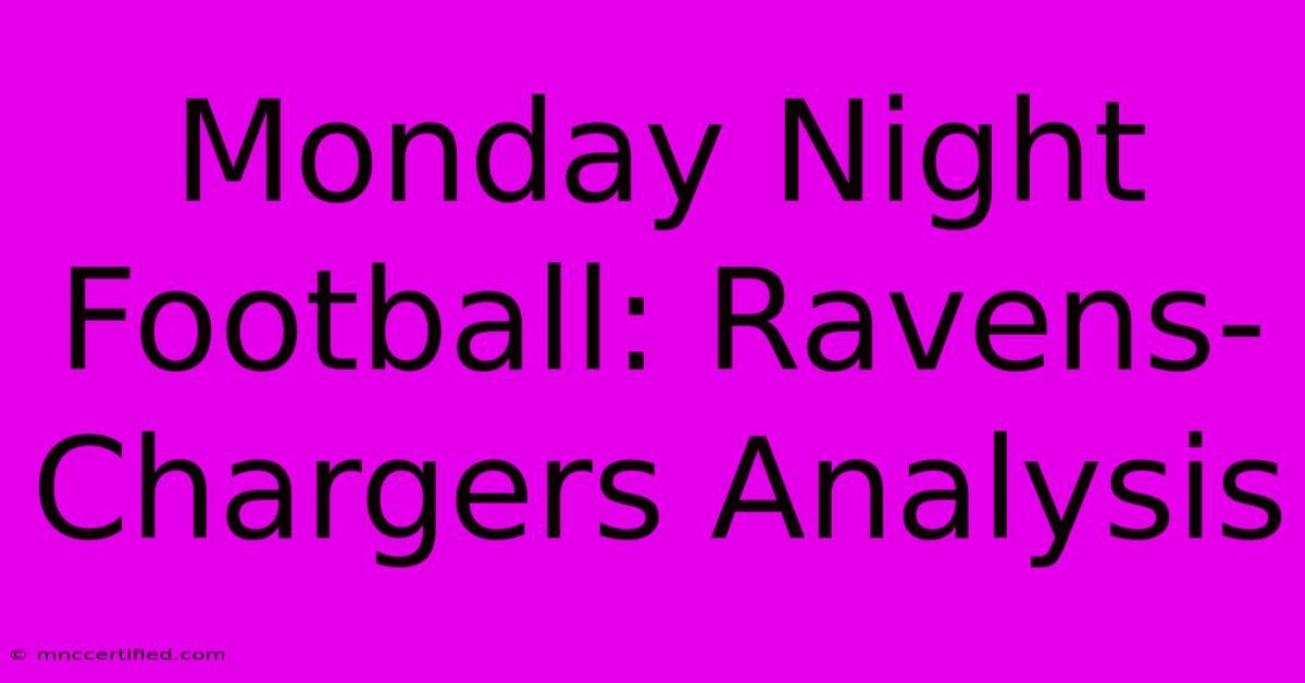 Monday Night Football: Ravens-Chargers Analysis