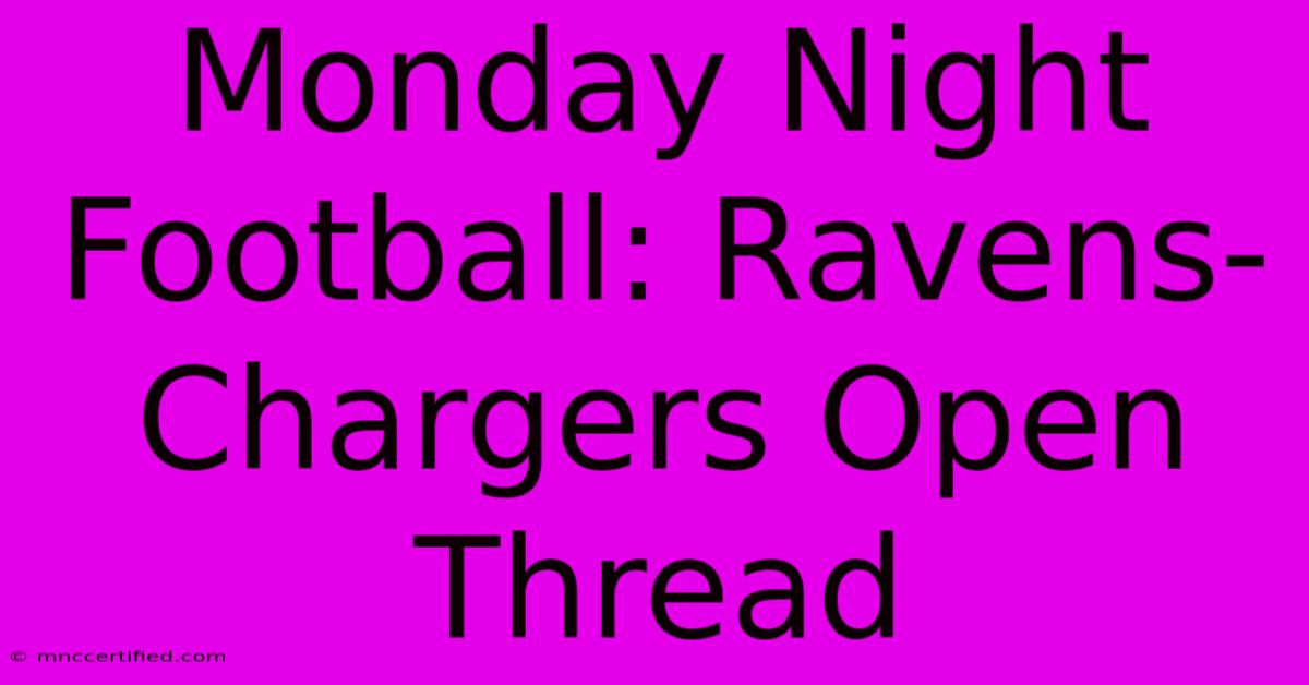 Monday Night Football: Ravens-Chargers Open Thread