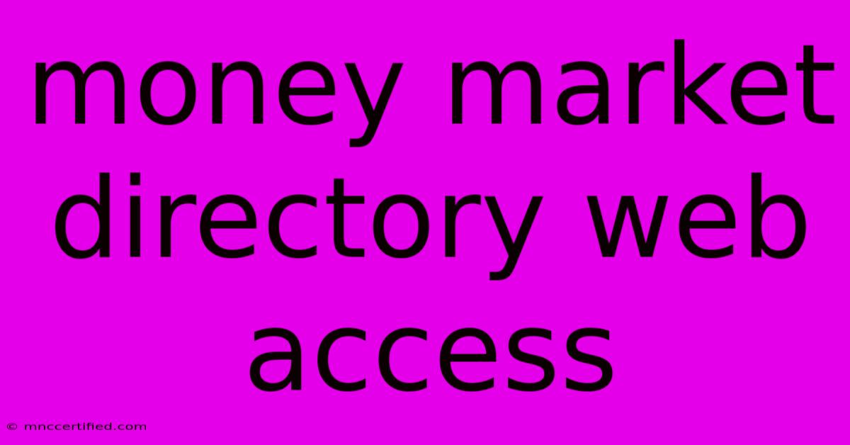 Money Market Directory Web Access