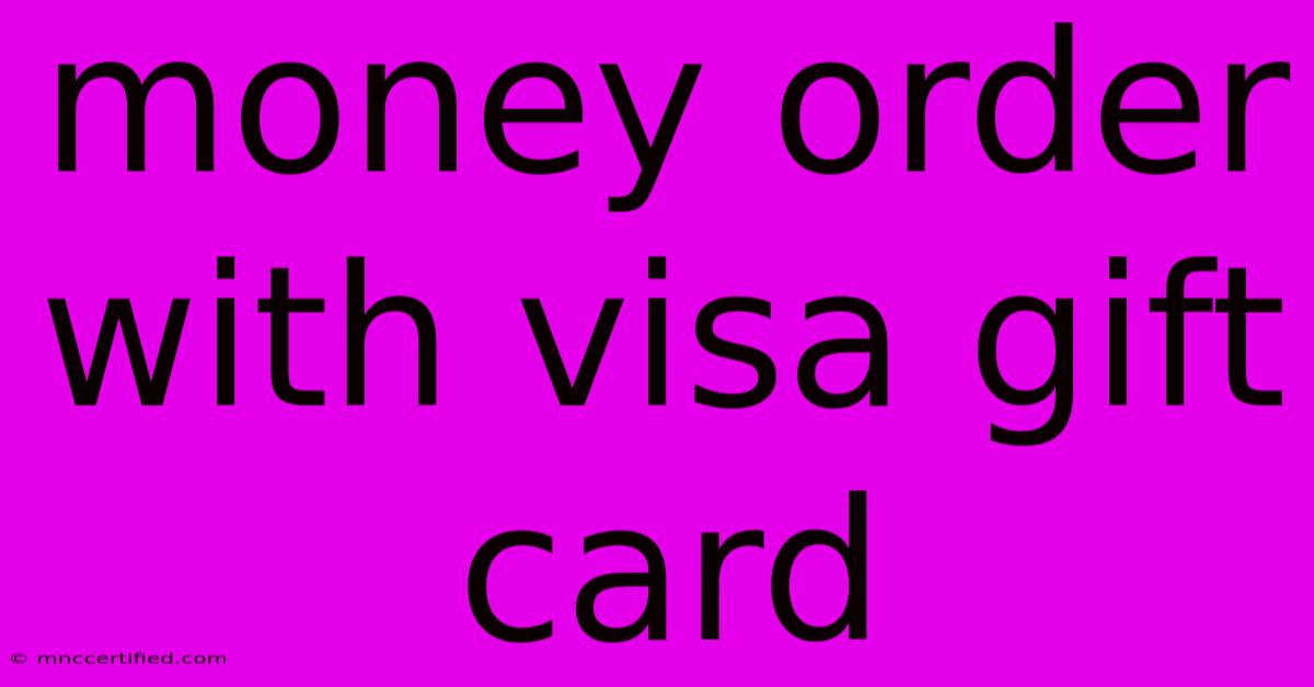 Money Order With Visa Gift Card