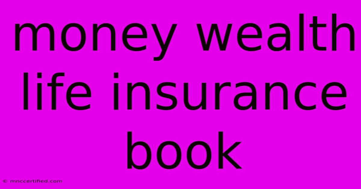 Money Wealth Life Insurance Book