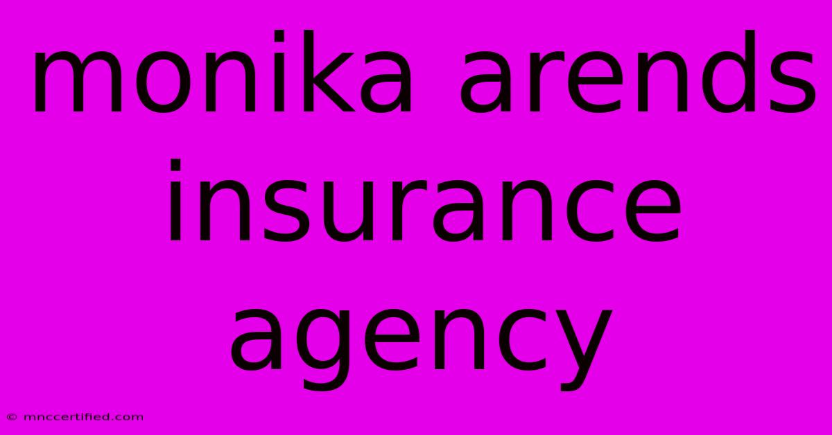 Monika Arends Insurance Agency