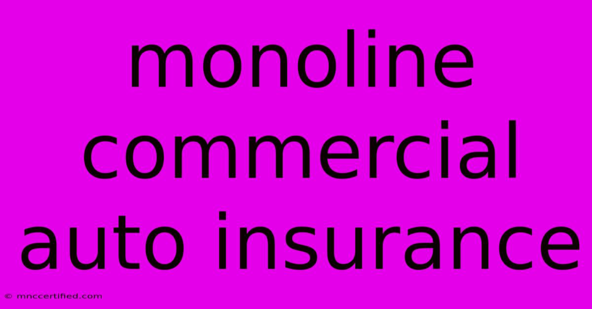 Monoline Commercial Auto Insurance