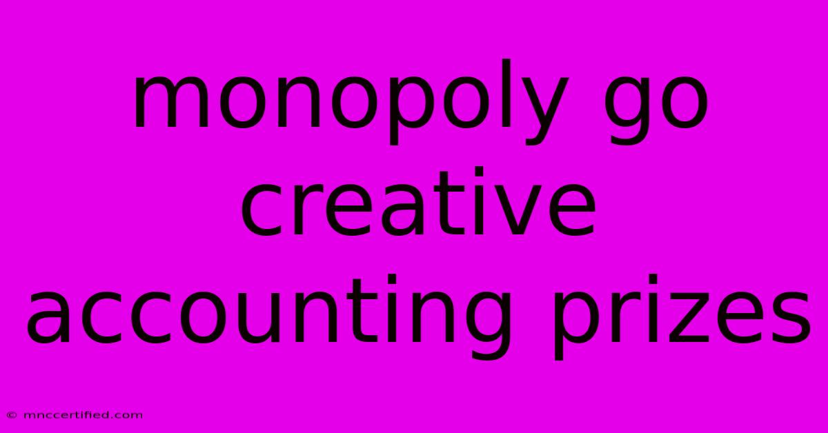 Monopoly Go Creative Accounting Prizes